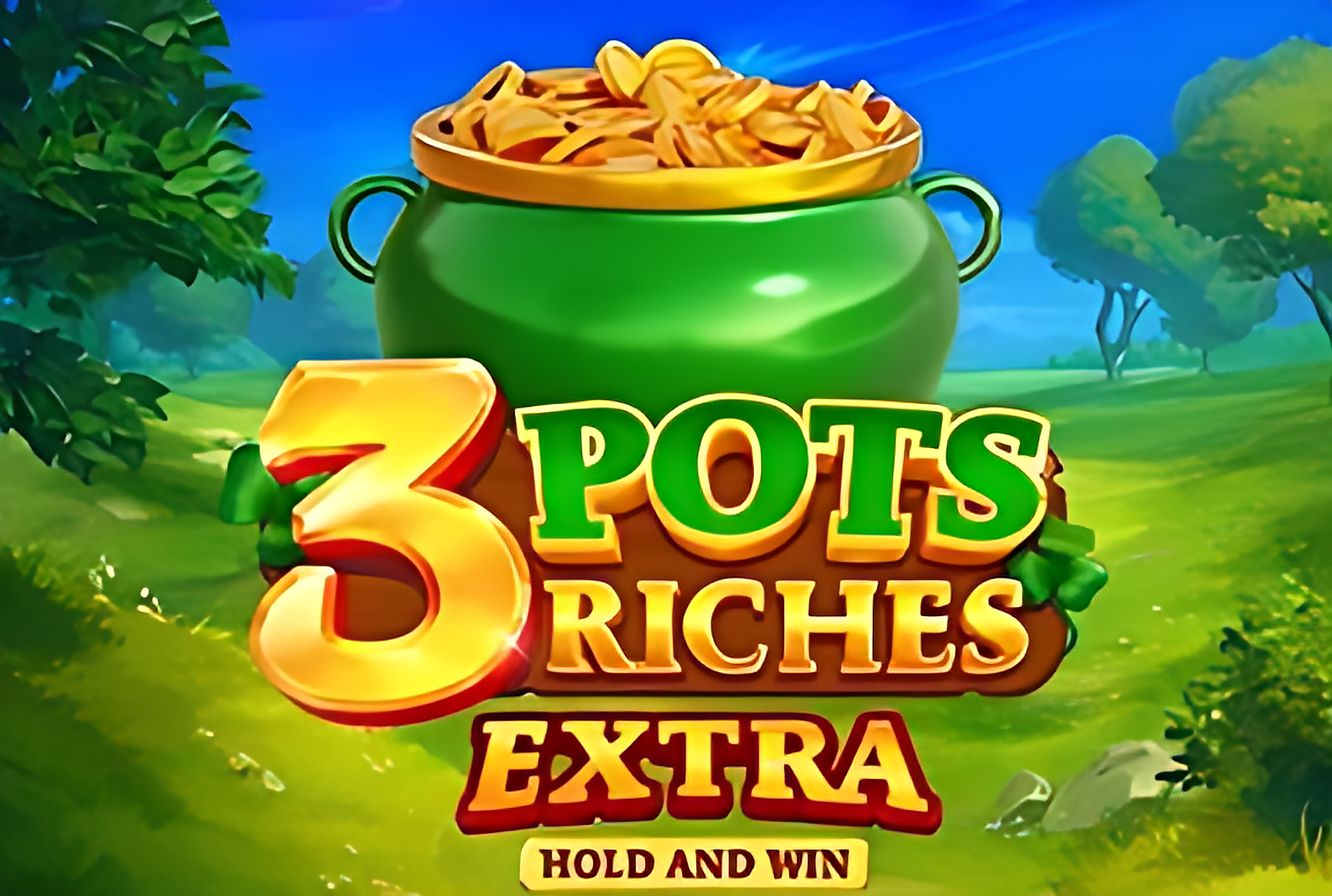 3 Pots Riches Extra: Hold and Win